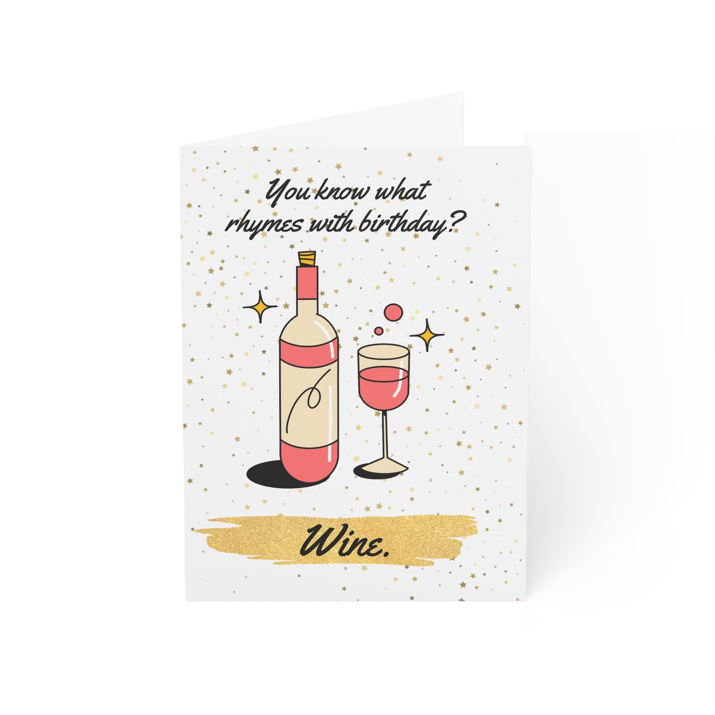 "You Know What Rhymes with Birthday? Wine." Greeting Card