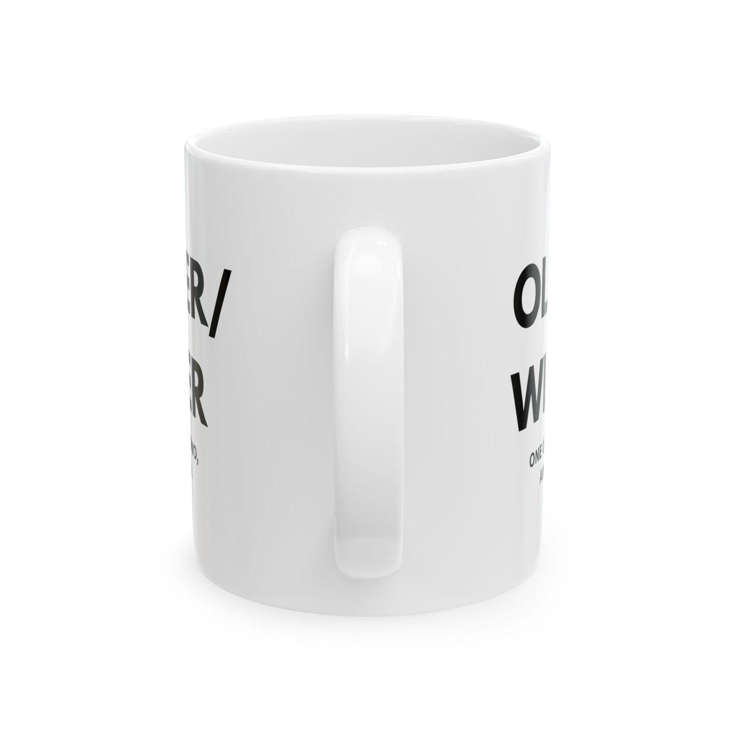 "Older/Wiser" Ceramic Coffee Mug