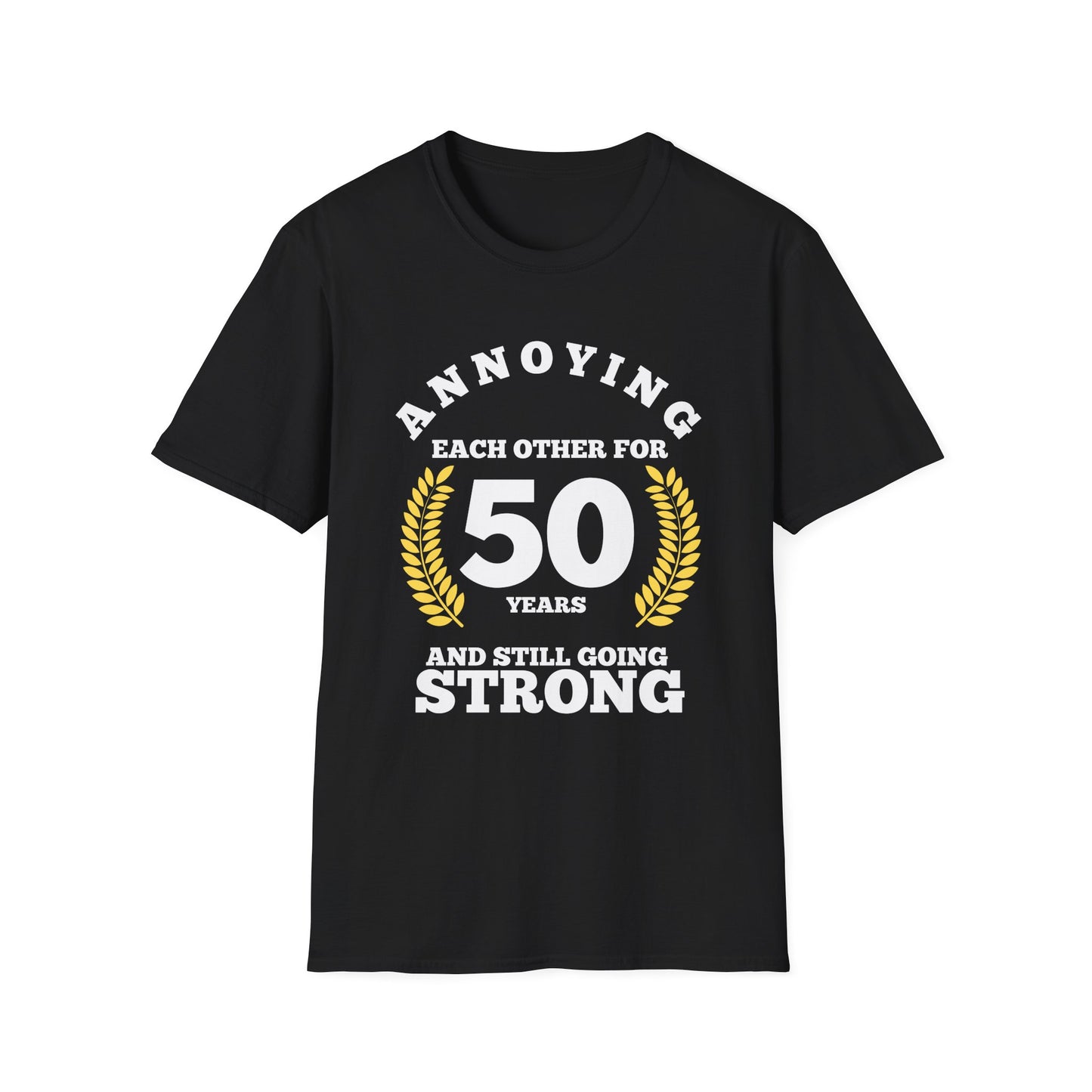 "50 Years of Annoying Each Other" T-Shirt