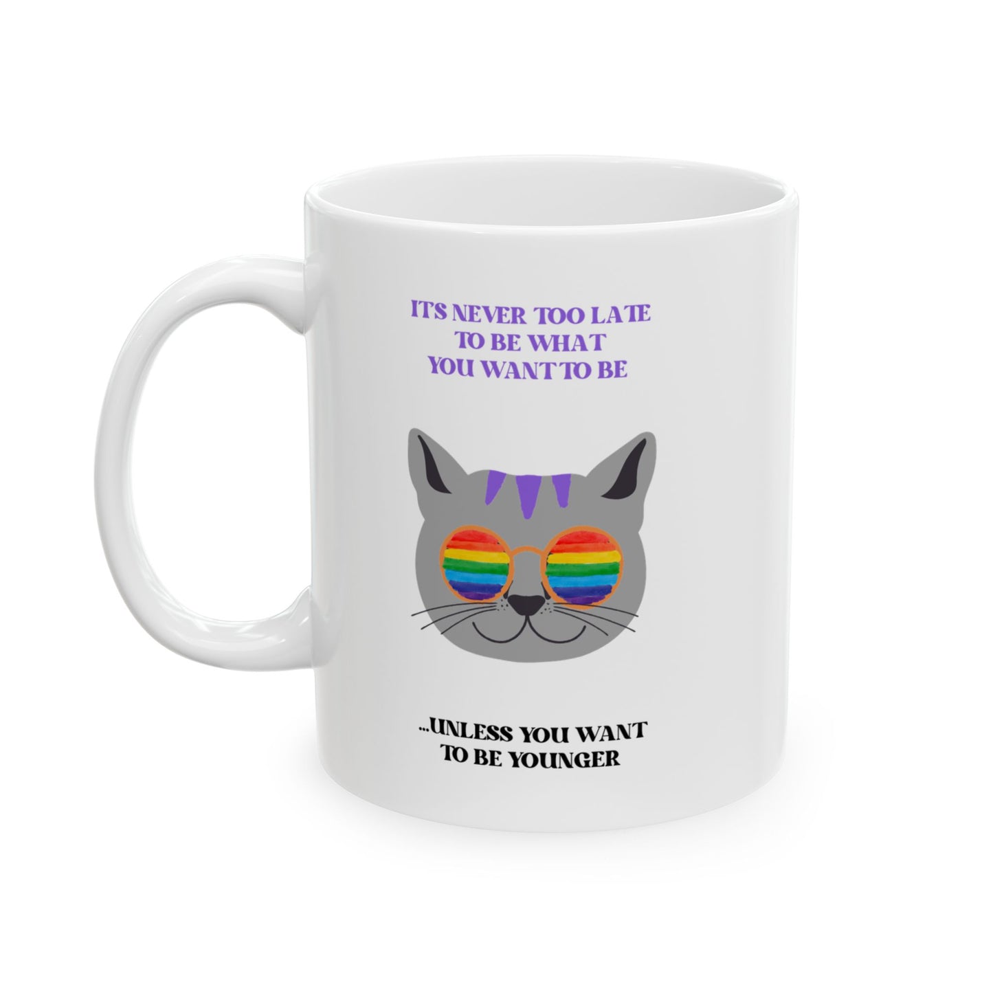"Never Too Late Cat" Coffee Mug