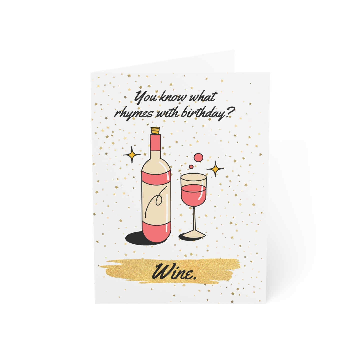 "You Know What Rhymes with Birthday? Wine." Greeting Card