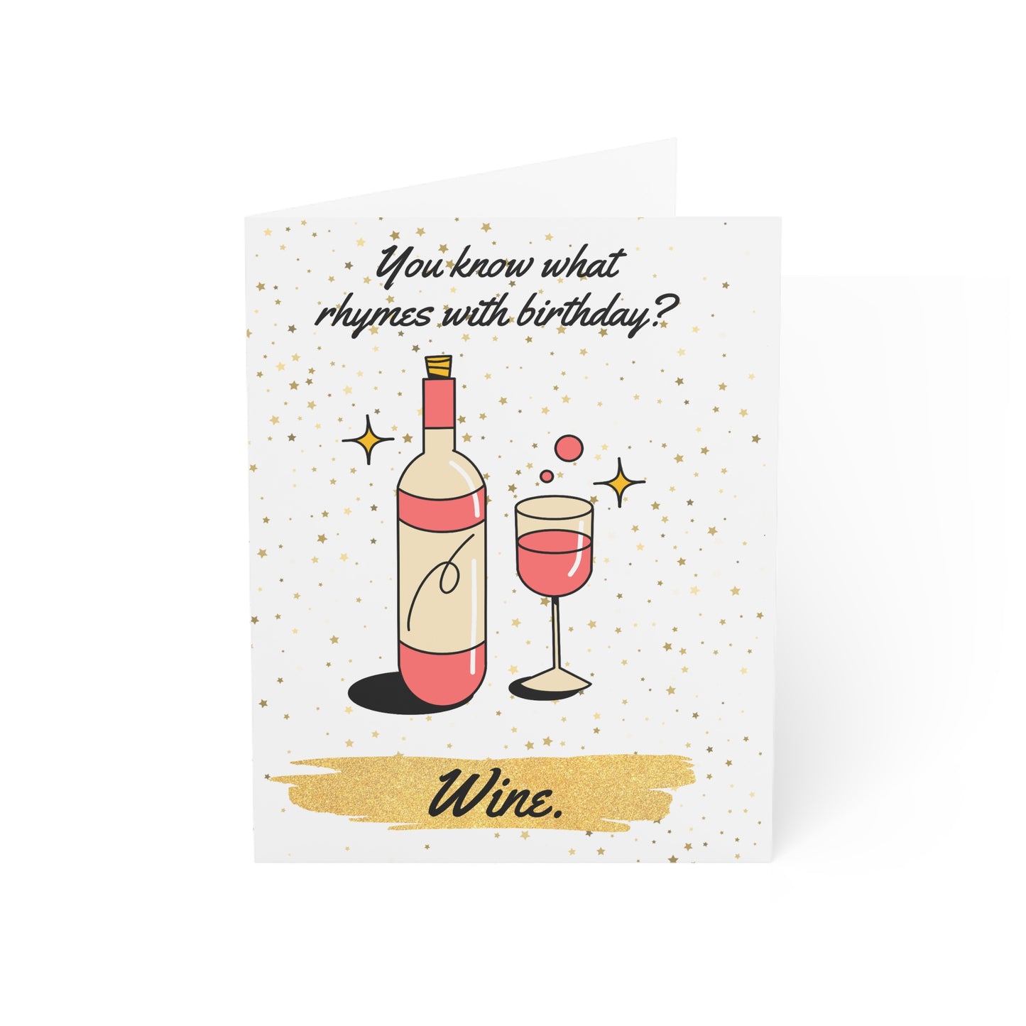 "You Know What Rhymes with Birthday? Wine." Greeting Card