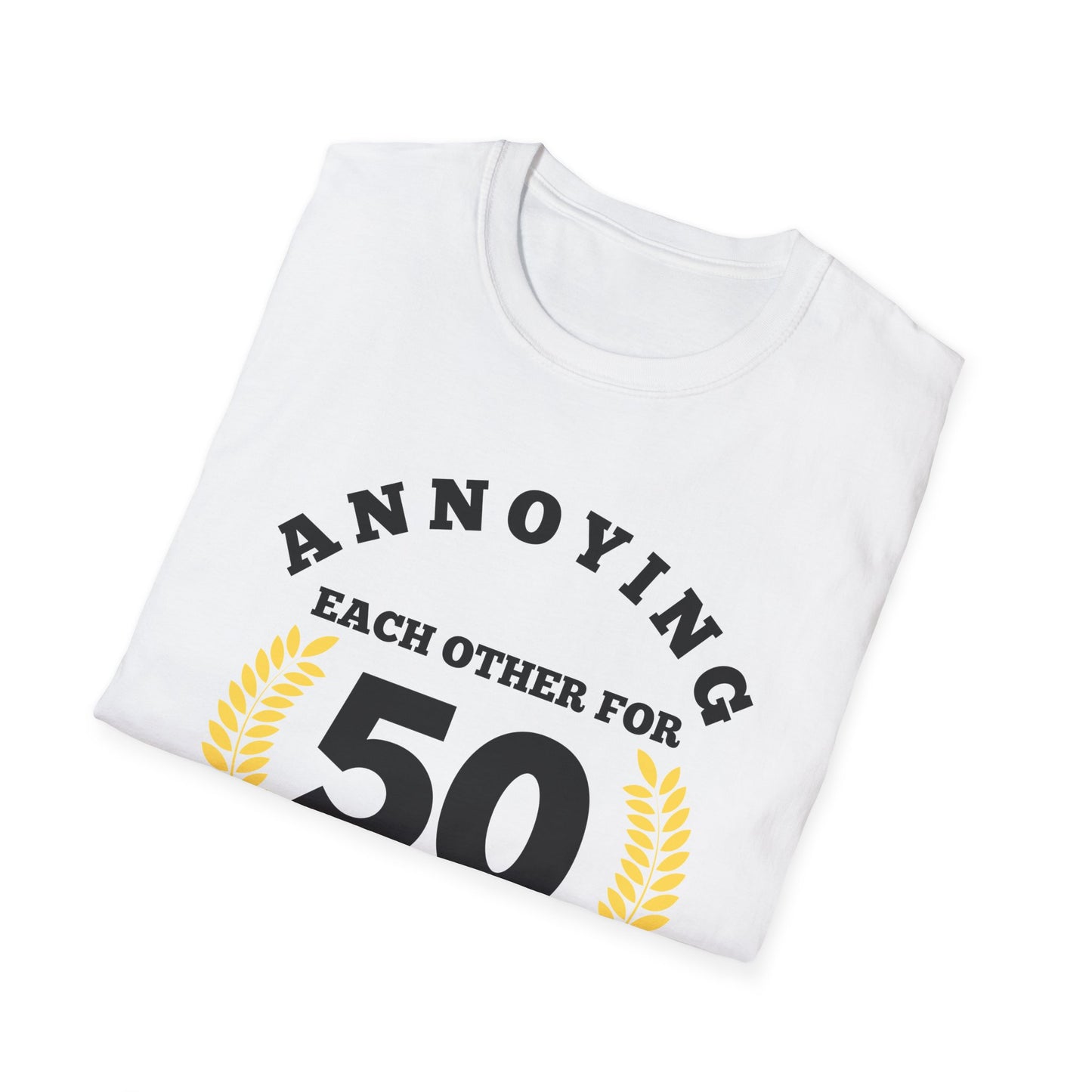 "50 Years of Annoying Each Other" T-Shirt