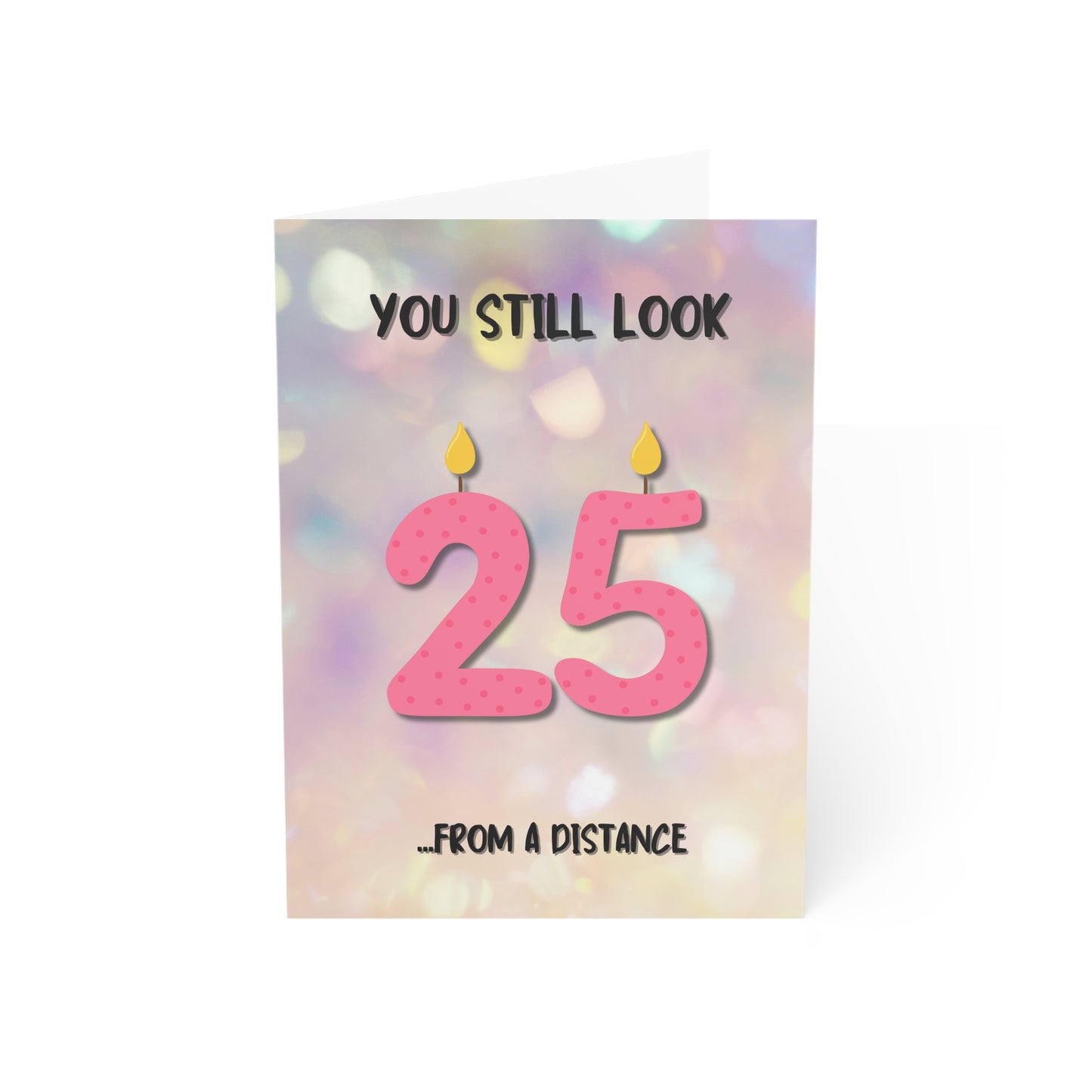 You Still Look 25 Birthday Card
