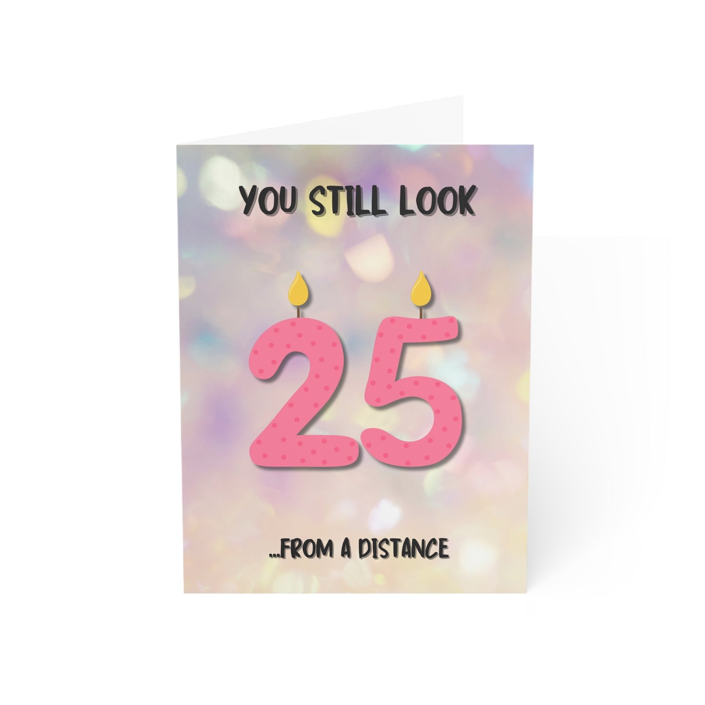 You Still Look 25 Birthday Card