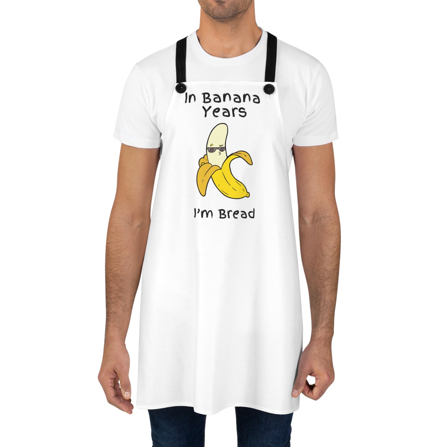 "In Banana Years, I'm Bread" Apron