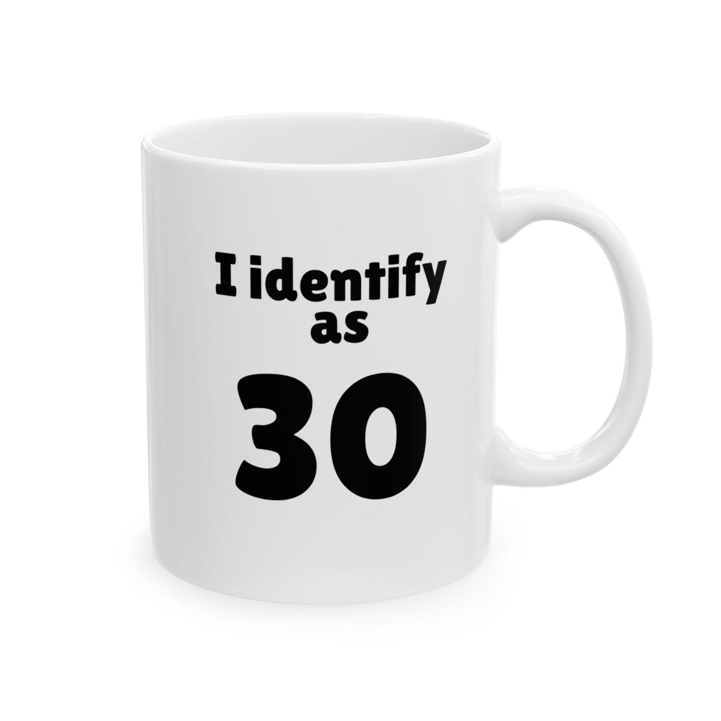 "I Identify as 30" Coffee Mug