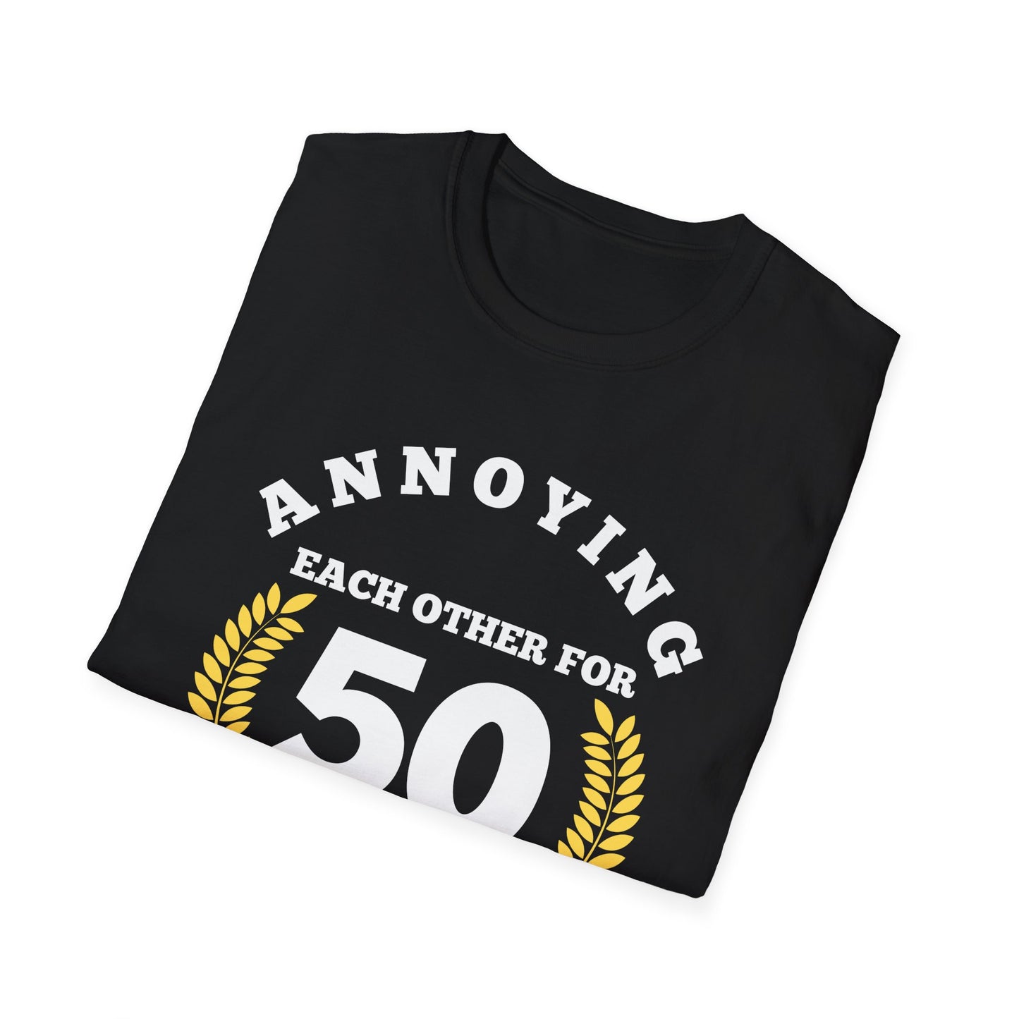 "50 Years of Annoying Each Other" T-Shirt