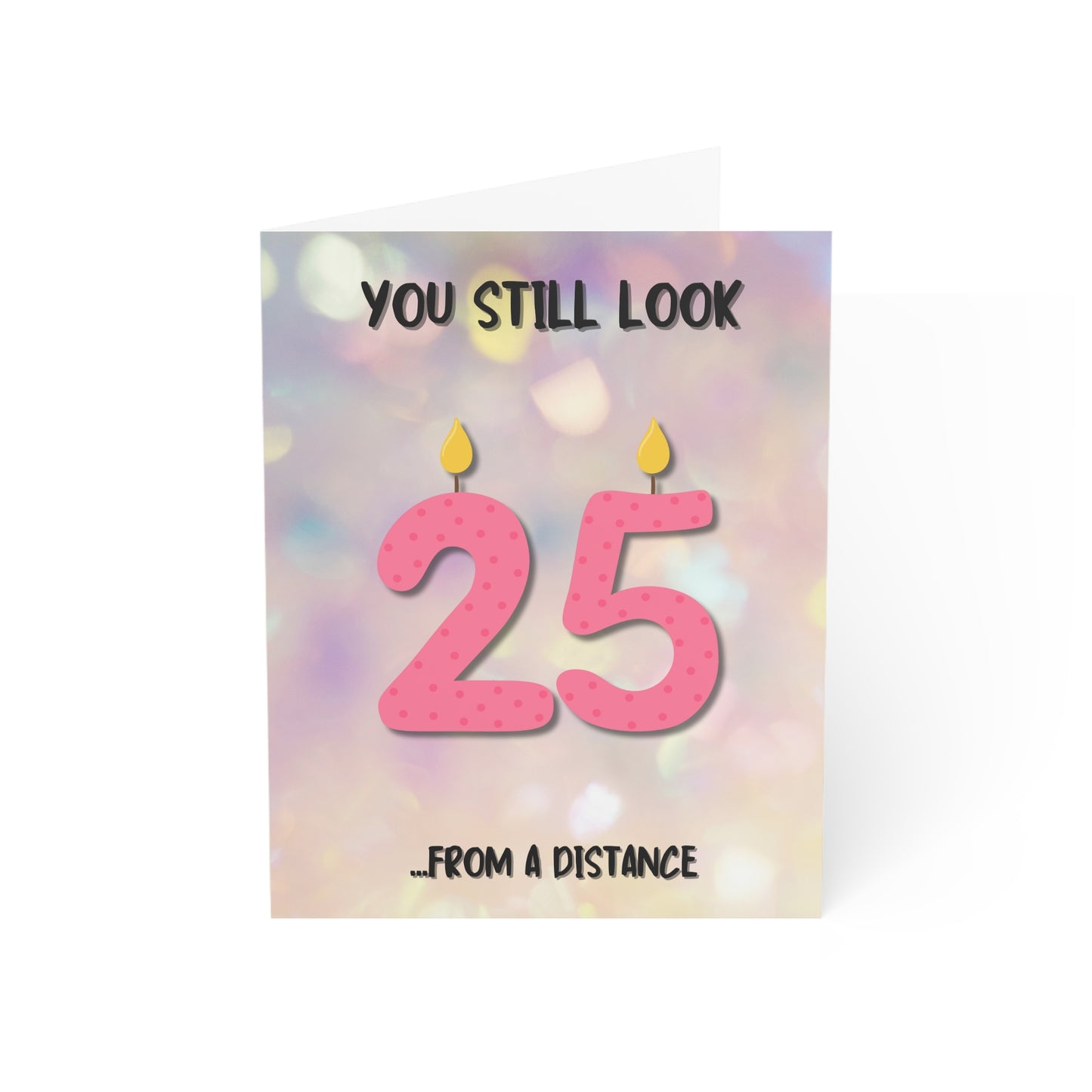 You Still Look 25 Birthday Card