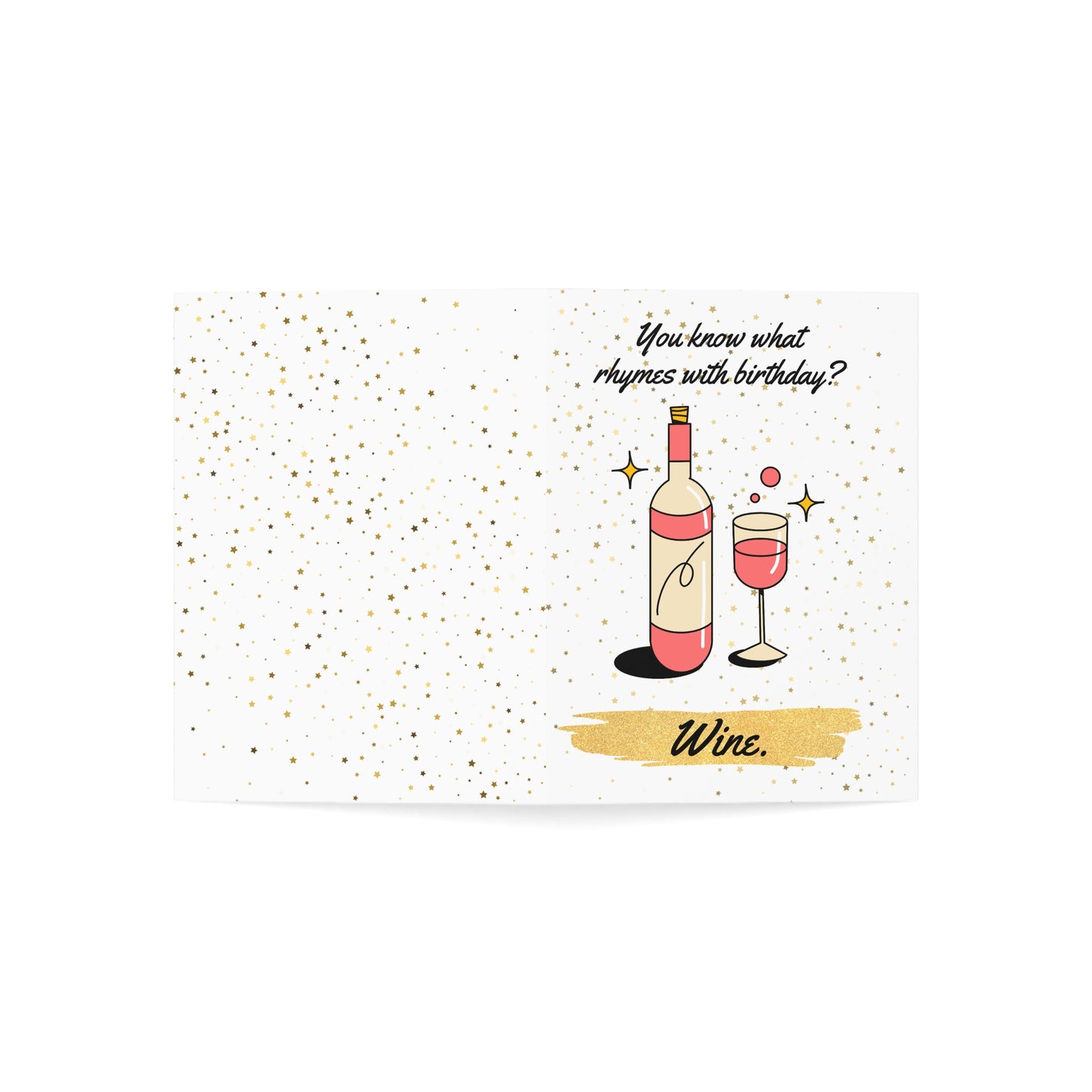 "You Know What Rhymes with Birthday? Wine." Greeting Card