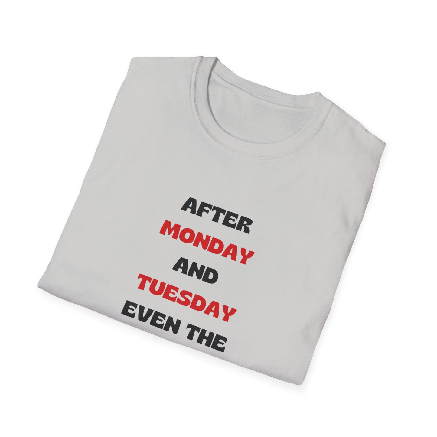 After Monday and Tuesday T-Shirt