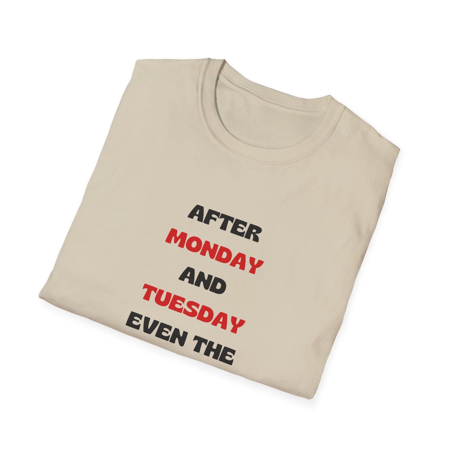 After Monday and Tuesday T-Shirt