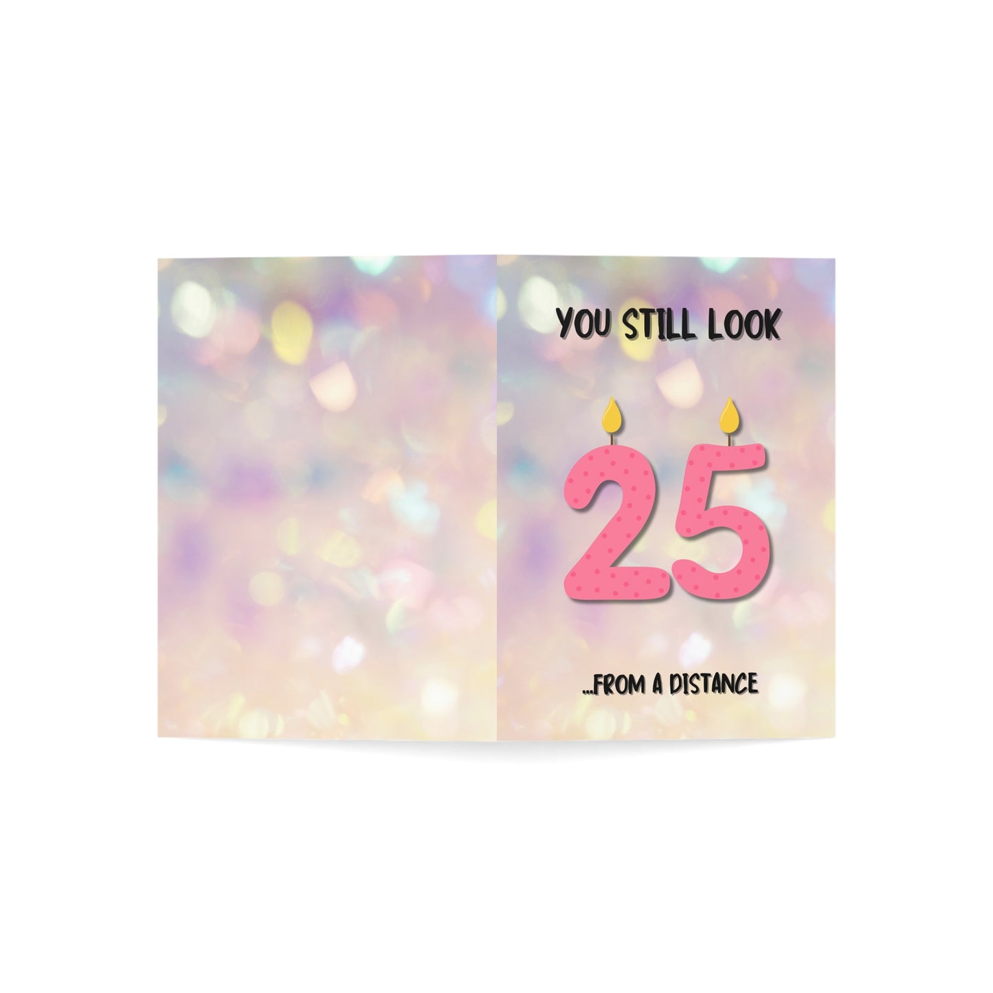You Still Look 25 Birthday Card