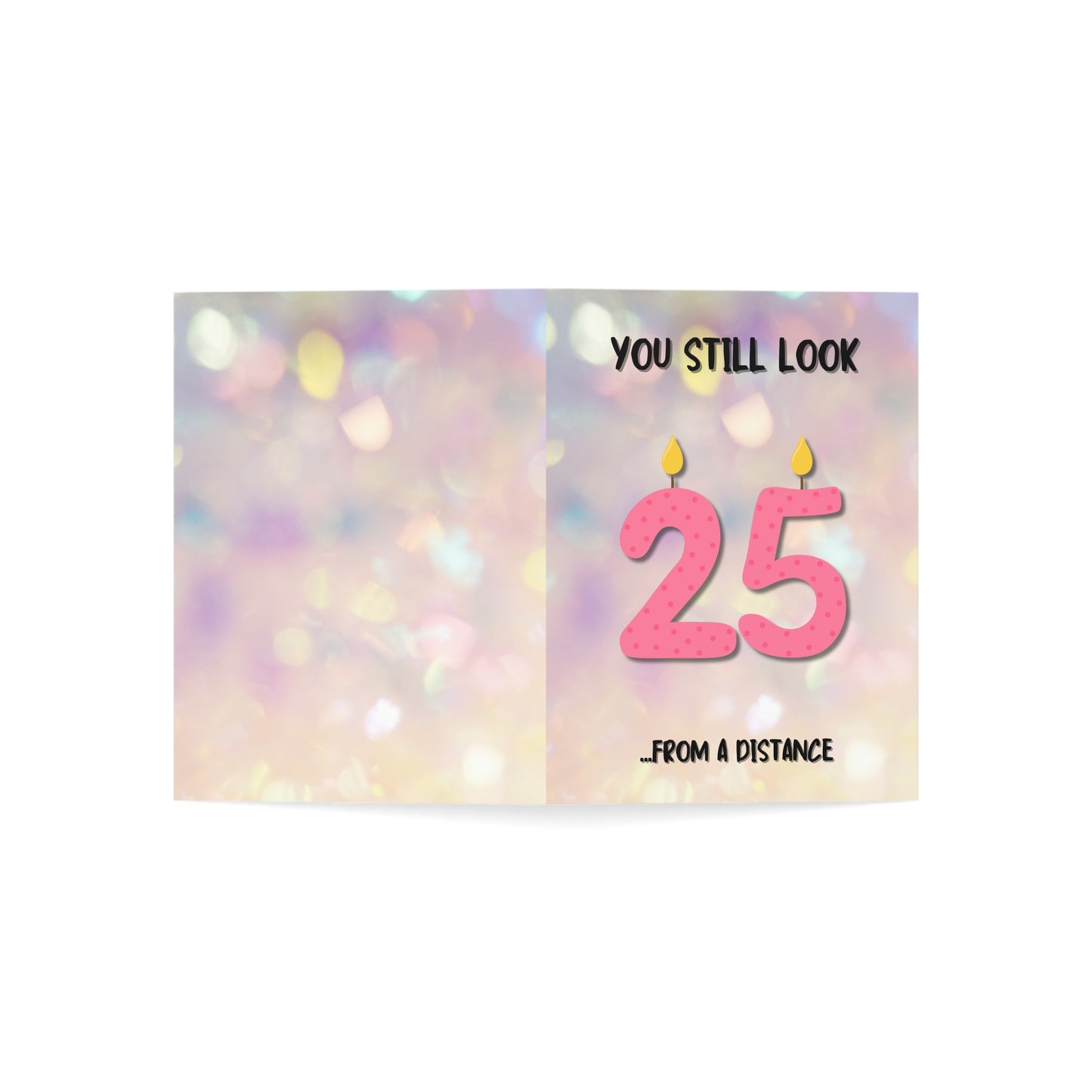 You Still Look 25 Birthday Card