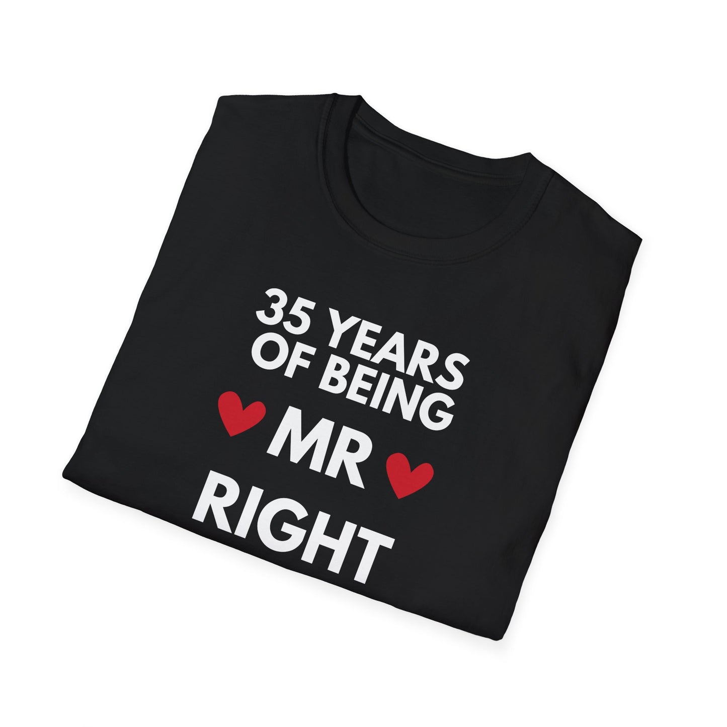 35 Years of Being Mr. Right T-Shirt