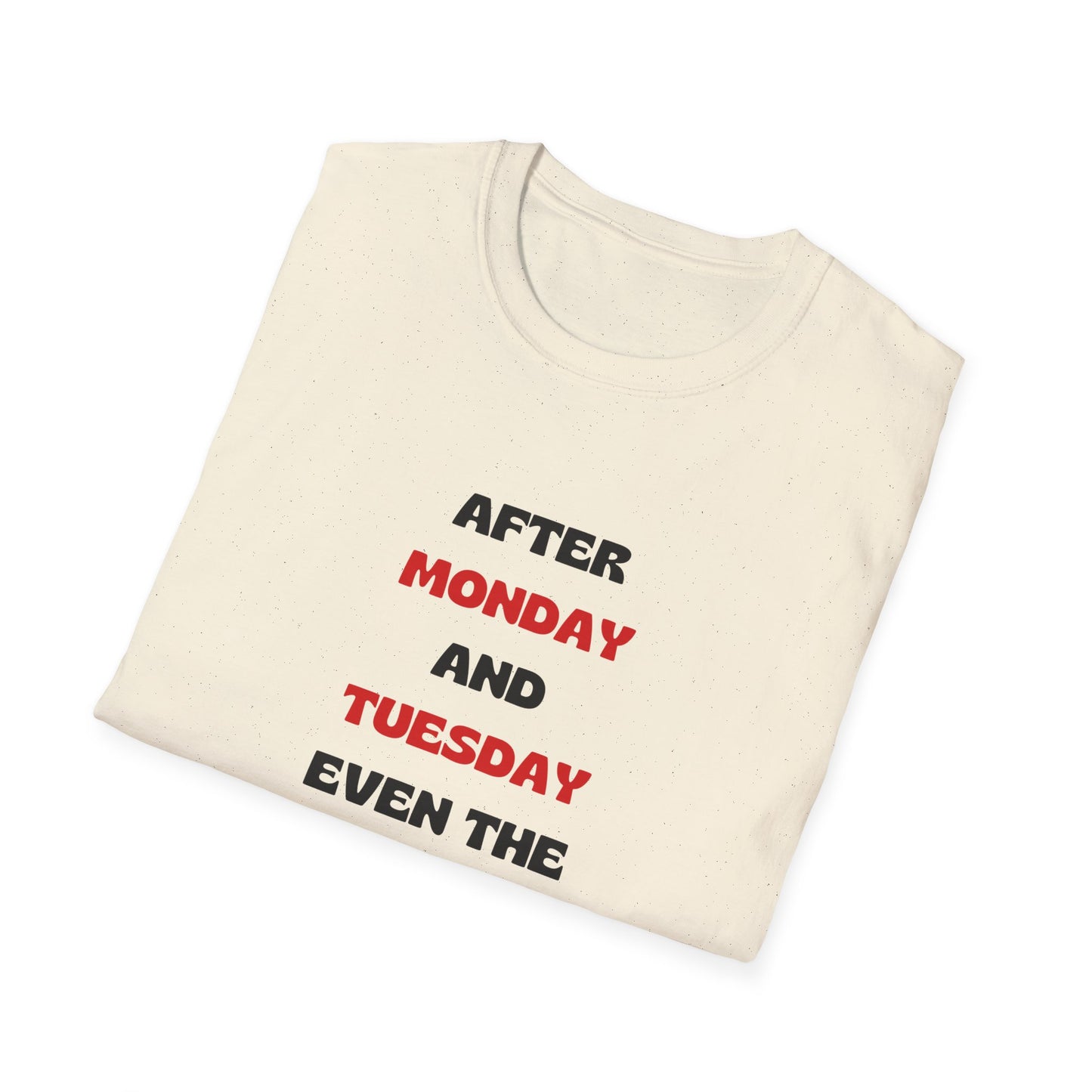 After Monday and Tuesday T-Shirt