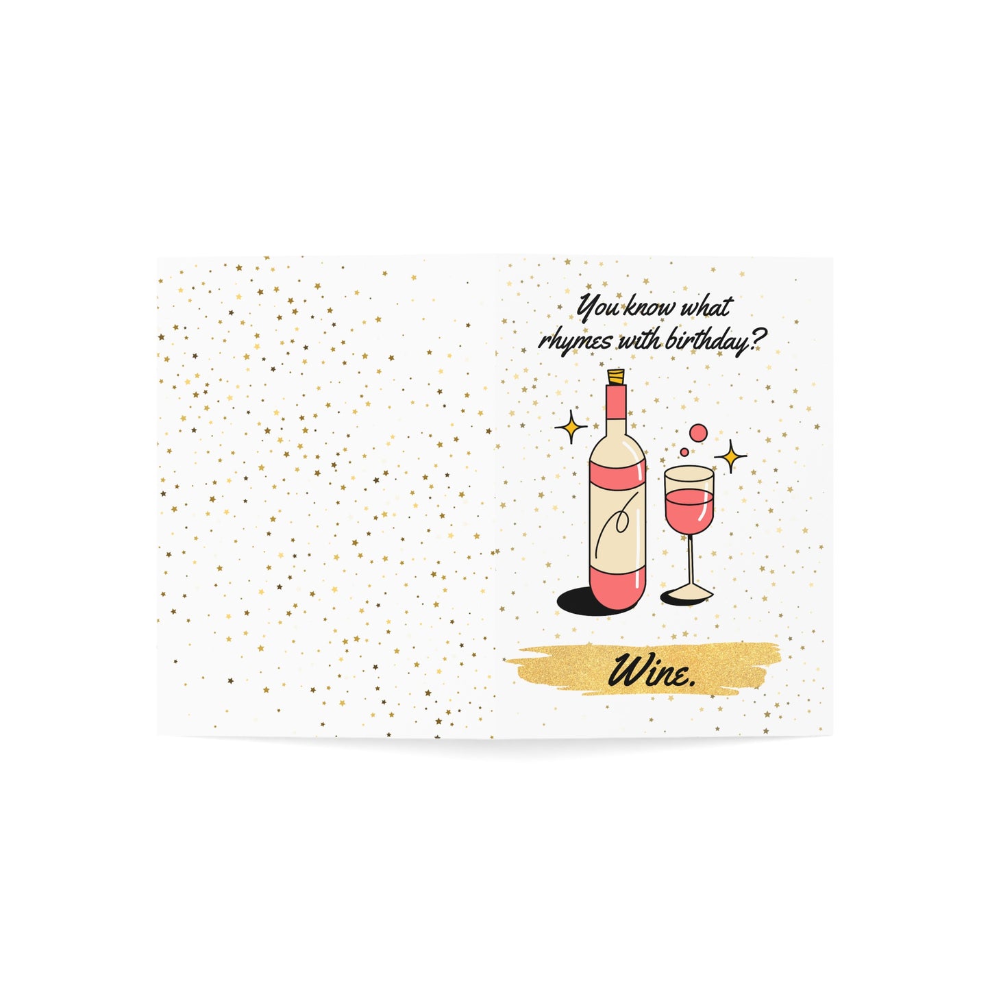 "You Know What Rhymes with Birthday? Wine." Greeting Card