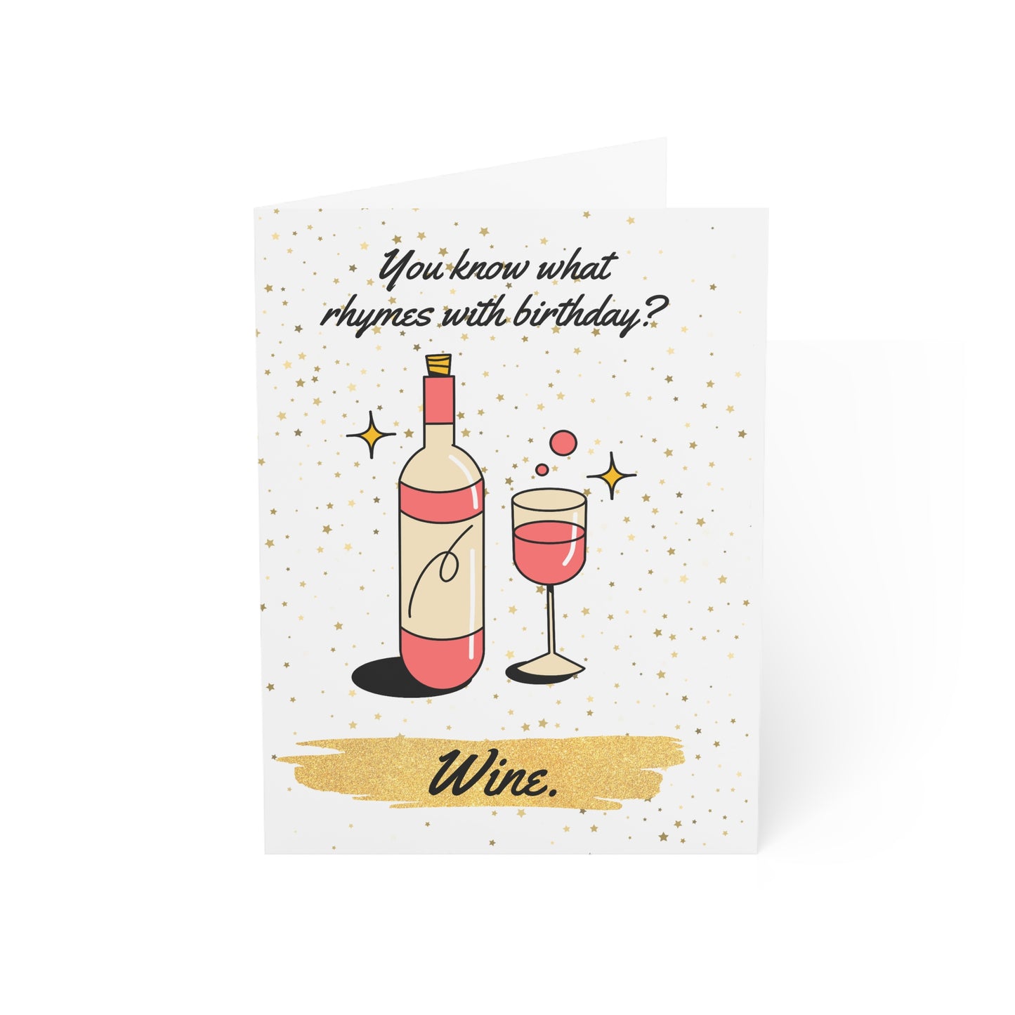 "You Know What Rhymes with Birthday? Wine." Greeting Card