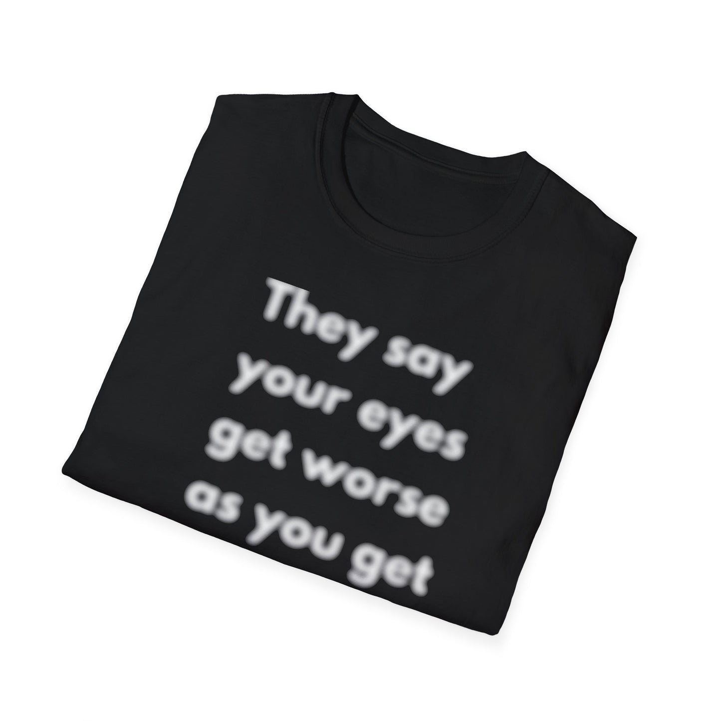 Blurry Vision Aging Joke T-Shirt