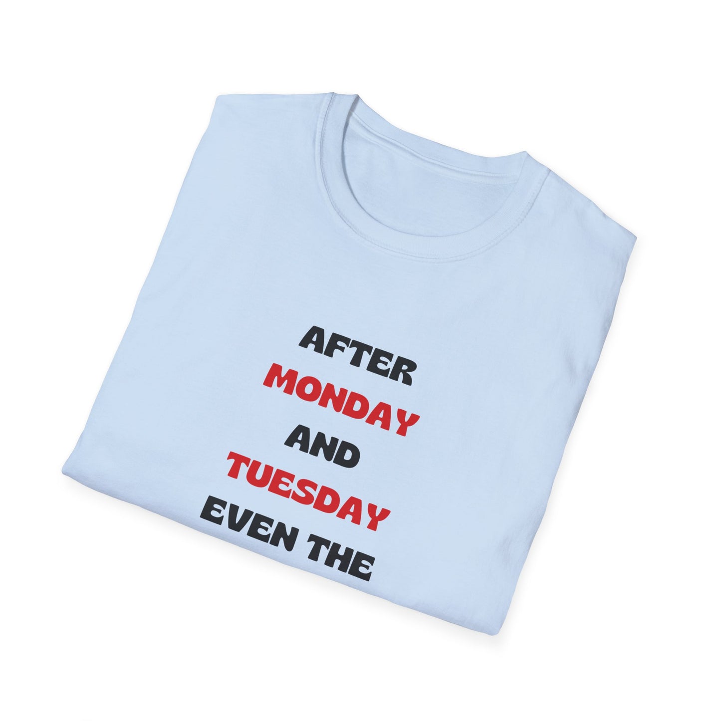 After Monday and Tuesday T-Shirt