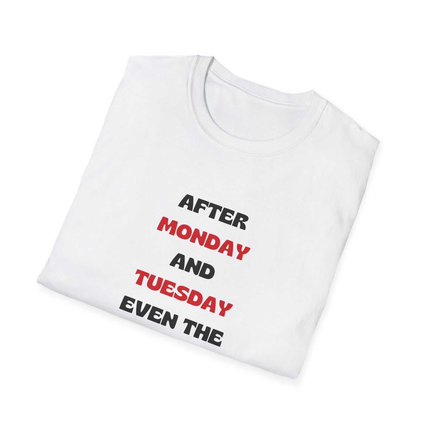 After Monday and Tuesday T-Shirt
