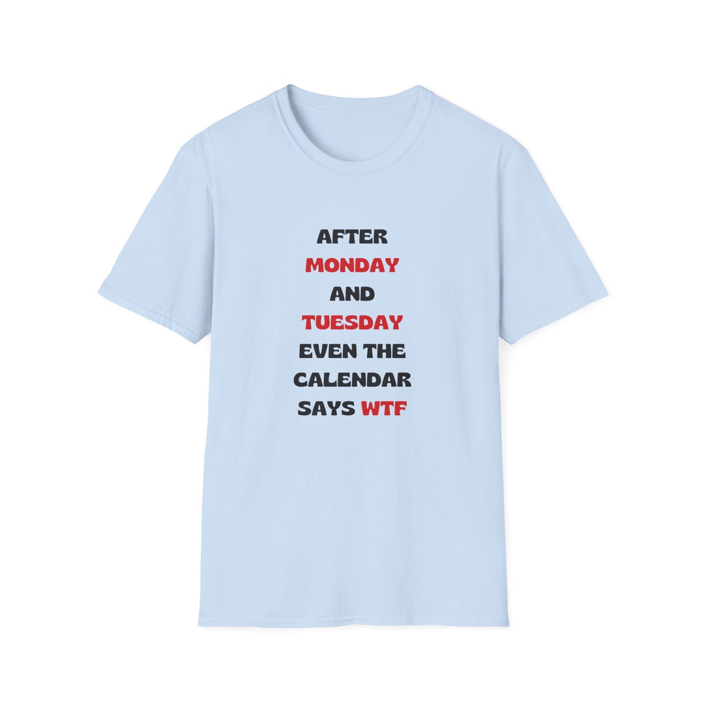 After Monday and Tuesday T-Shirt