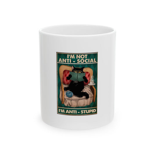 "I'm Not Anti-Social, I'm Anti-Stupid" Funny Cat Mug