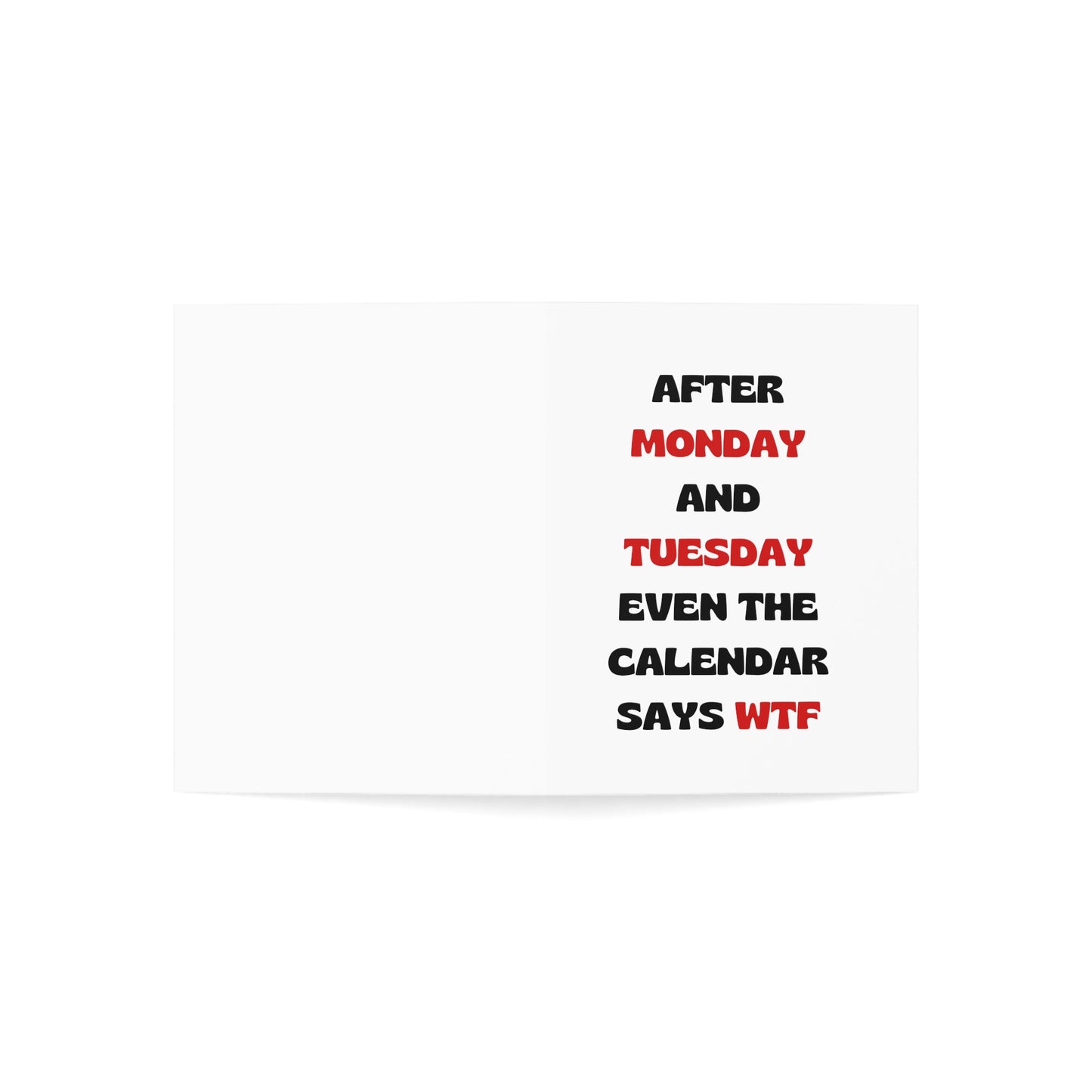 After Monday and Tuesday Greeting Card