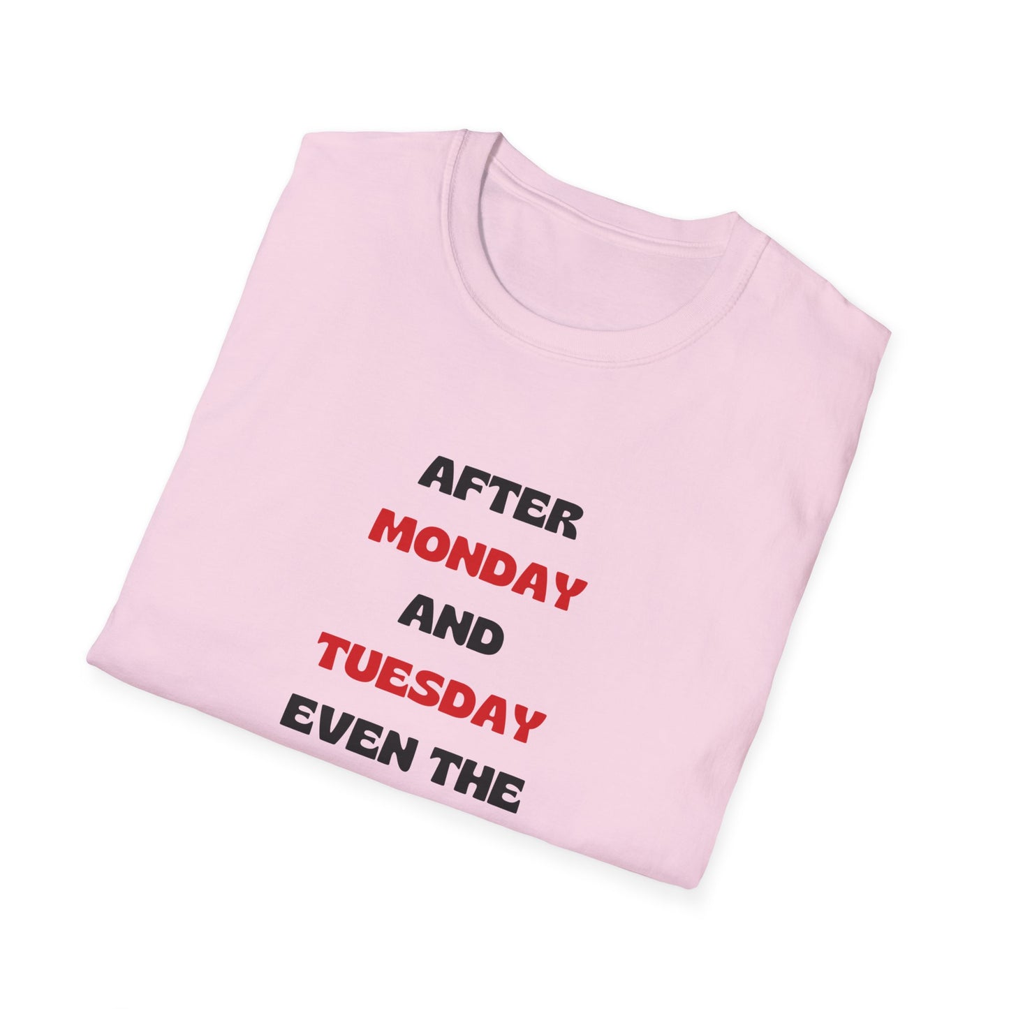 After Monday and Tuesday T-Shirt