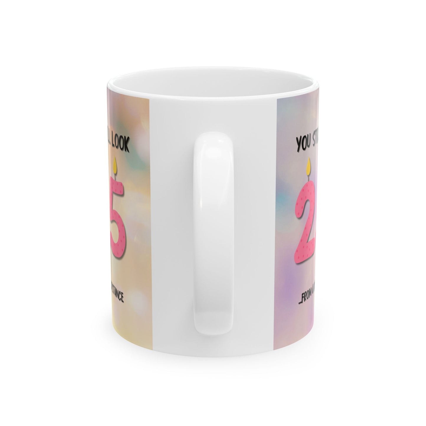 "Still 25" Coffee Mug