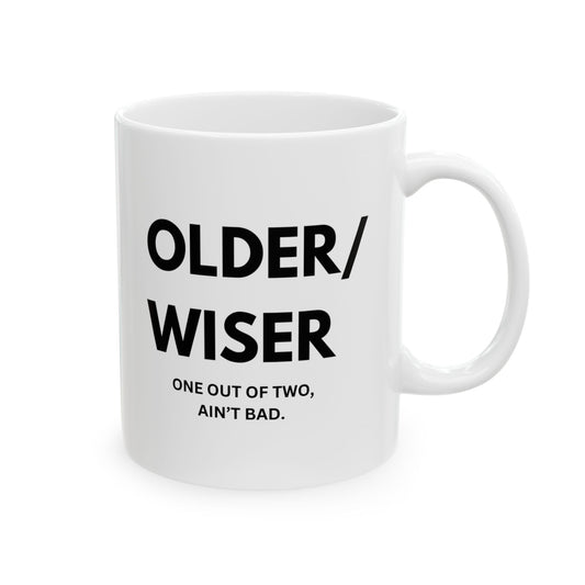 "Older/Wiser" Ceramic Coffee Mug