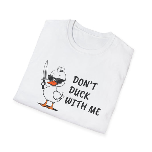 Don’t Duck With Me T-Shirt