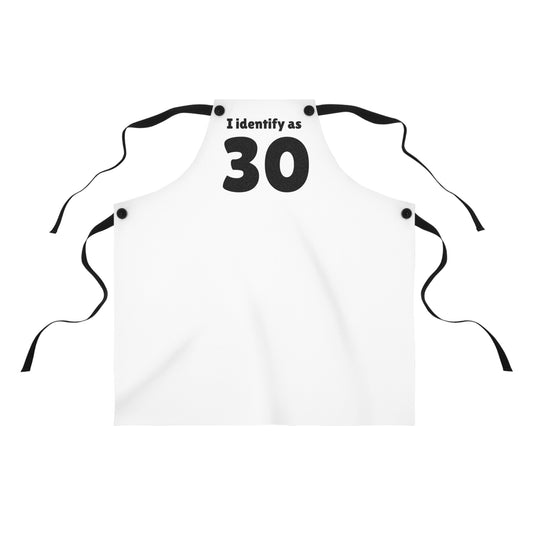 "I Identify as 30" Cooking Apron